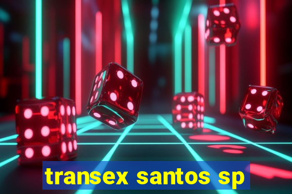 transex santos sp